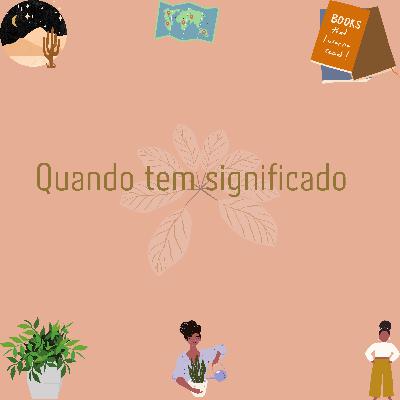 Quando tem significado#5