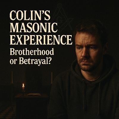 Colin's Experience with the Freemasons | The Broken Truth Interview Series