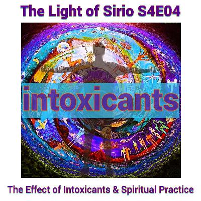 Intoxicants & Spiritual Practice | S4E04 | The Light of Sirio - spiritual podcast Intoxicants & Spiritual Practice | S4E04 | The Light of Sirio - spiritual podcast