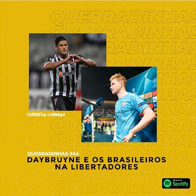 Quebradinhas #44- DAYBRUYNE E OS BRASILEIROS NA LIBERTA