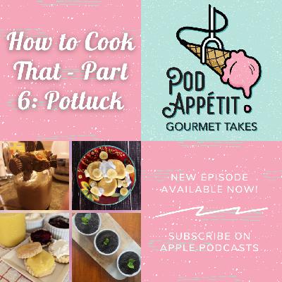 How To Cook That - Part 6: Potluck