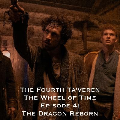Episode 61 - Season One: The Wheel of Time - Episode Four: The Dragon Reborn