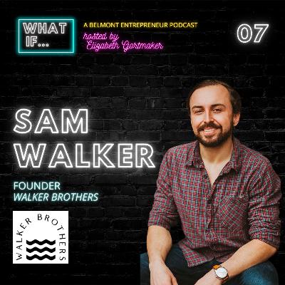 Walker Brothers Beverage Co.: Sam Walker Walker Brothers Beverage Co.: Sam Walker