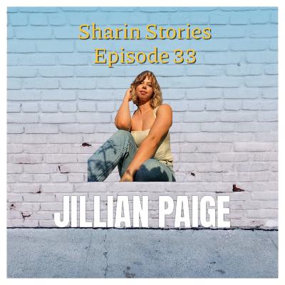 Sharin Stories - Episode 33 - Jillian Paige Sharin Stories - Episode 33 - Jillian Paige