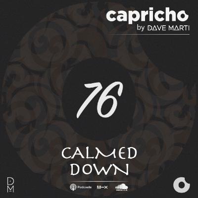 CAPRICHO 076 (Calmed Down) by Dave Marti CAPRICHO 076 (Calmed Down) by Dave Marti