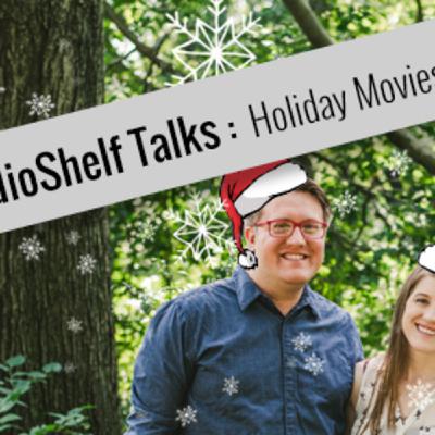 AudioShelf Talks: Holiday Movies | Episode 145
