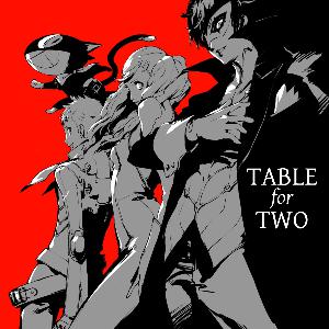 Table for Two - Persona 5 Table for Two - Persona 5