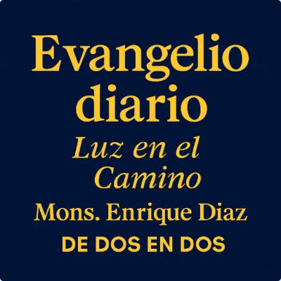 Evangelio Diario 2 de Febrero
Mons. Enrique Diaz Diaz Evangelio Diario 2 de Febrero
Mons. Enrique Diaz Diaz