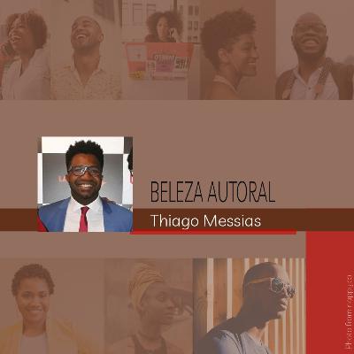 Beleza Autoral #12 - Thiago Messias