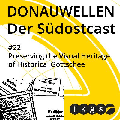 #22: Preserving the Visual Heritage of Historical  Gottschee
