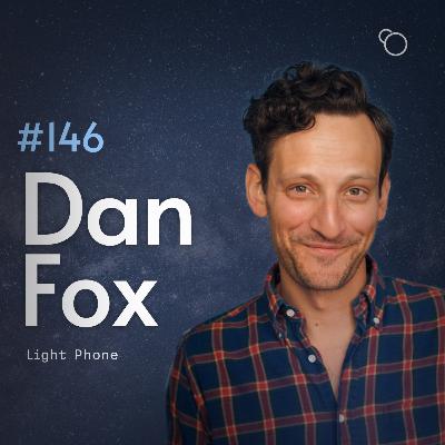 #146 - Dan Fox (Light Phone) [S13:E1]