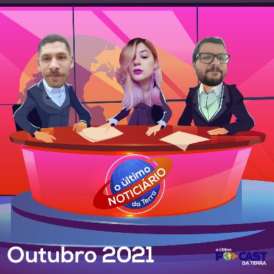O Último Noticiário da Terra - Outubro/2021 O Último Noticiário da Terra - Outubro/2021