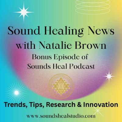 Sound Healing News: Trends, Tips, Research & Innovation Sound Healing News: Trends, Tips, Research & Innovation