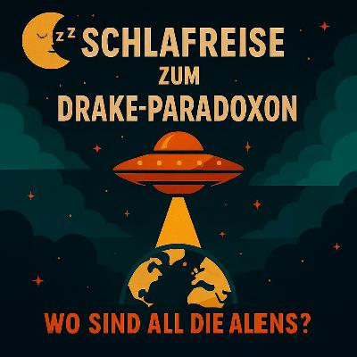 Schlafreise zum Fermi-Paradoxon: Wo sind sie alle? Schlafreise zum Fermi-Paradoxon: Wo sind sie alle?