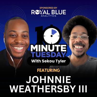Ep 76 - Johnnie Weathersby II - Be Brave Enough To Suck At Something New