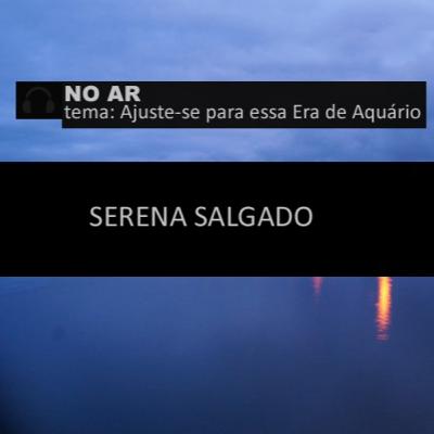 @BruxaAkina - Serena Salgado em sua última mensagem