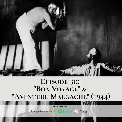 Episode 30: "Bon Voyage" & "Aventure Malgache" (1944) feat. Charles Barr