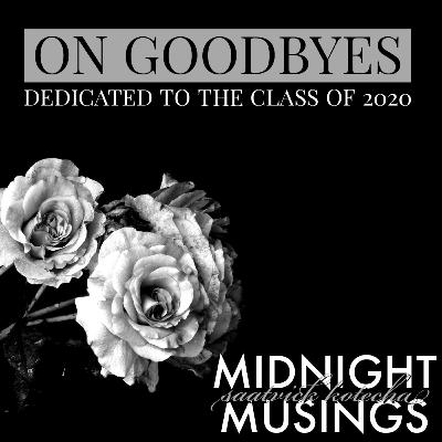 On Goodbyes - Dedicated to the Class of 2020