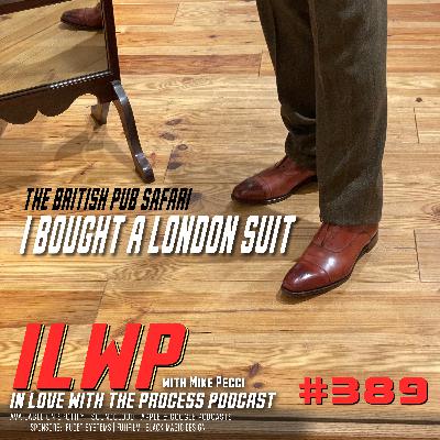 EP389 | London, Samurai Armor, and a Damn Good Suit (w/ Mike Pecci) EP389 | London, Samurai Armor, and a Damn Good Suit (w/ Mike Pecci)