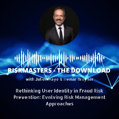 Rethinking User Identity in Fraud Risk Prevention: Evolving Risk Management Approaches