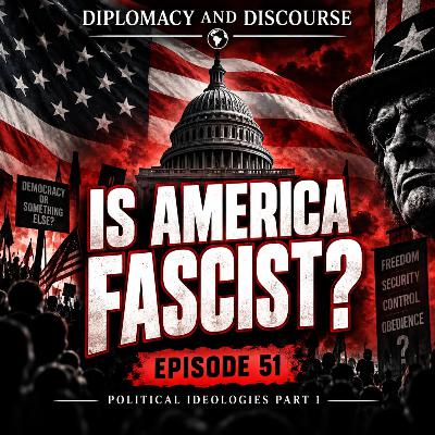 #51 - Are We Living Under Fascism? Understanding What It Really Means
