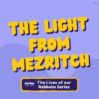 S2 E15: The Light From Mezritch