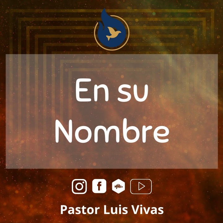 En su Nombre - Pastor Luis Vivas
