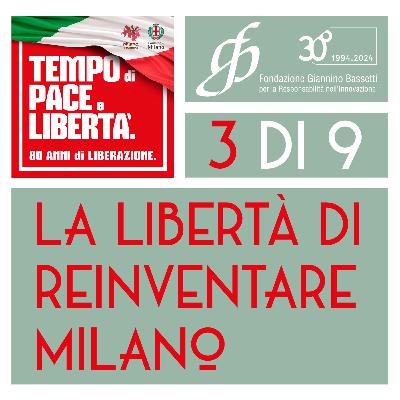 La libertà di reinventare Milano - 3 di 9