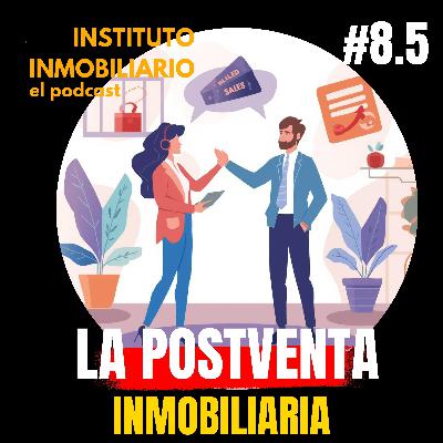 La postventa inmobiliaria, clientes para siempre | #8.5 El podcast de los bienes raíces La postventa inmobiliaria, clientes para siempre | #8.5 El podcast de los bienes raíces