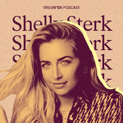 Vrouw'en - Shelly Sterk over zorgeloos leven, gepest worden & geboren moeder zijn