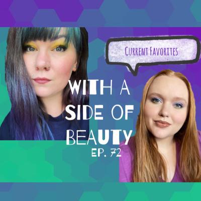With a Side of Current Favorites | Ep. 72