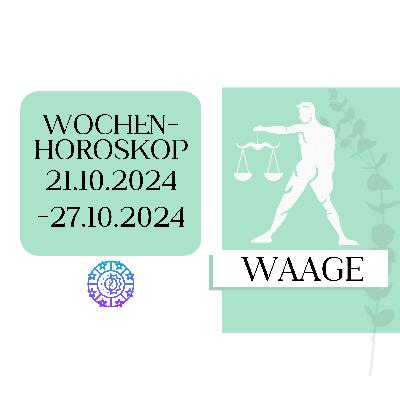 Wochenhoroskop - Waage | 21.10.-27.10.24 | KW 43/2024