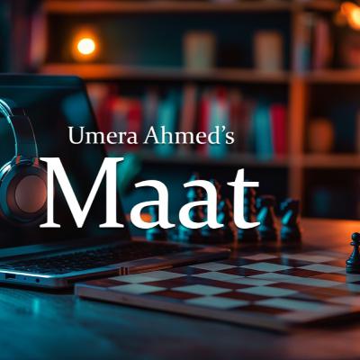 Umera Ahmed's Maat Narrated by Aamina Sheikh - Episode 2