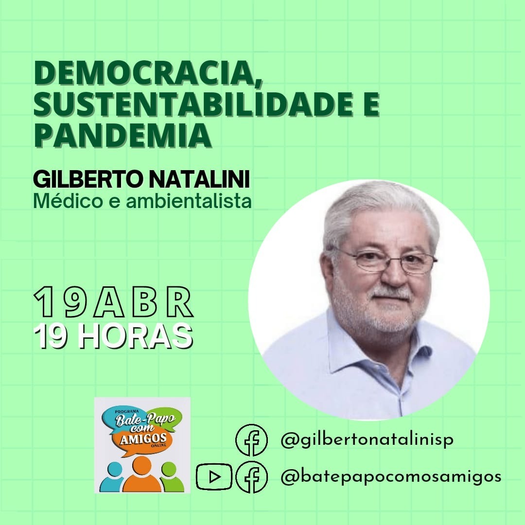 Bate-Papo com Amigos - 19-04-2021, 19H - Gilberto Natalini - Ex-Vereador do PV na Cidade de SP Bate-Papo com Amigos - 19-04-2021, 19H - Gilberto Natalini - Ex-Vereador do PV na Cidade de SP
