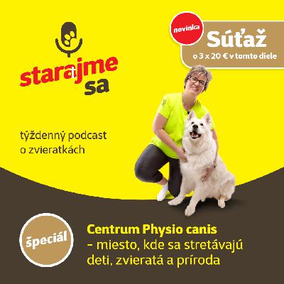 Špeciál: Centrum Physio canis - miesto, kde sa stretávajú deti, zvieratá a príroda Špeciál: Centrum Physio canis - miesto, kde sa stretávajú deti, zvieratá a príroda
