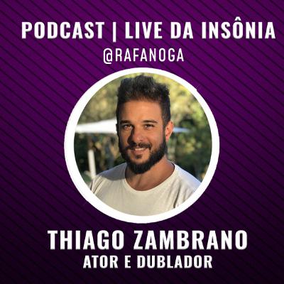 #13 Entrevista Thiago Zambrano - Live da Insônia