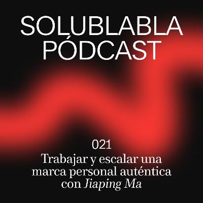 Trabajar y escalar una marca personal auténtica, con Jiaping Ma