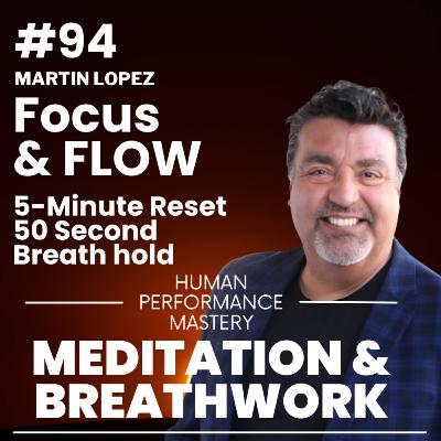 #94 - Focus & FLOW - 5 Minute Breathwork [50 Second Breath hold]
