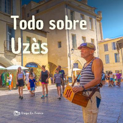 Uzès: Un ducado vivo y el arte de disfrutar el sur de Francia
