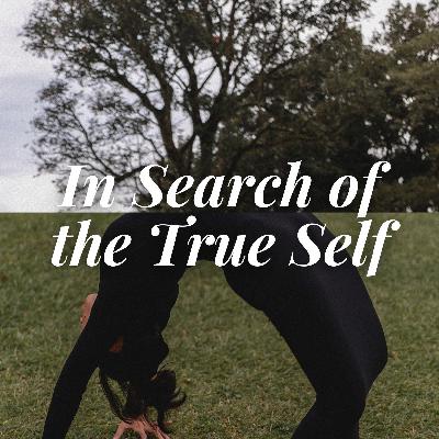 In Search of the True Self