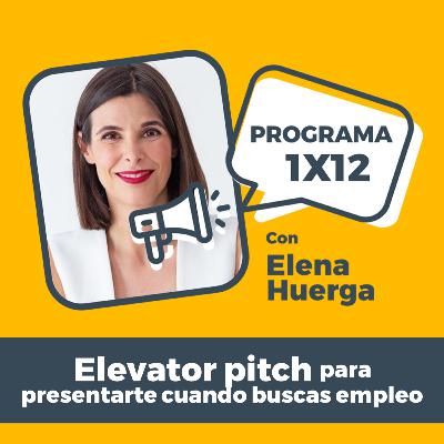 GREAT PROFESSIONAL 1X12 con Elena Huerga: Cómo elaborar tu Elevator pitch para la búsqueda de empleo GREAT PROFESSIONAL 1X12 con Elena Huerga: Cómo elaborar tu Elevator pitch para la búsqueda de empleo