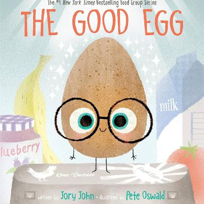 The Good Egg by Jory John & Pete Oswald