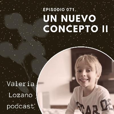 Episodio 071. Un nuevo concepto parte II Episodio 071. Un nuevo concepto parte II