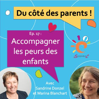 Ep. 17 Accompagner les peurs des enfants