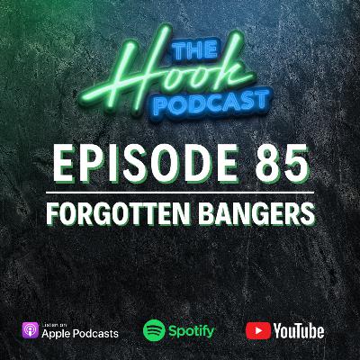 Episode 85 - Forgotten Bangers