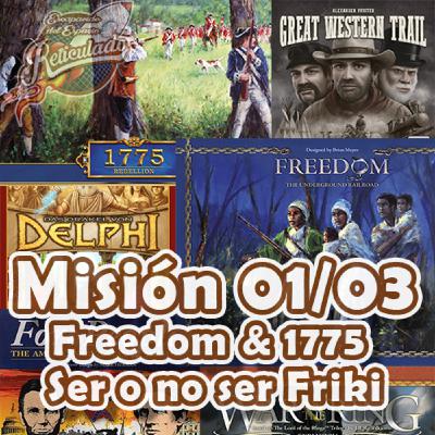 Misión 03: Freedom & 1775. Ser o no ser FRIKI