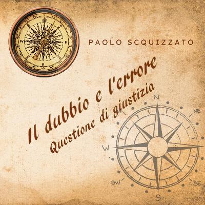 Il dubbio e l'errore. Questione di giustizia Il dubbio e l'errore. Questione di giustizia