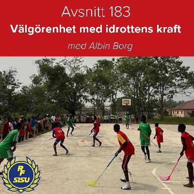 Avsnitt 183 – Välgörenhet med idrottens kraft (Albin Borg)