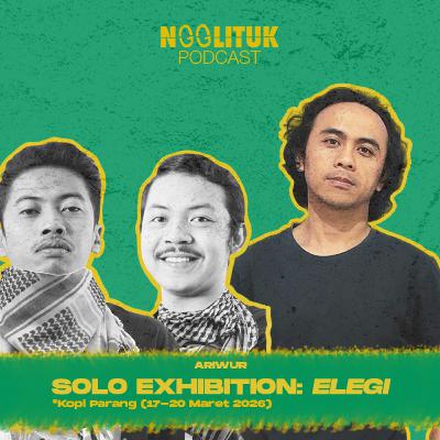 #266 Ariwur | Solo Exhibiton: Elegi | Ngglituk #266 Ariwur | Solo Exhibiton: Elegi | Ngglituk