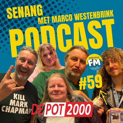 Echnaton FM Podcast #59: Senang met Marco Westenbrink tijdens De Pot 2000 van 2024